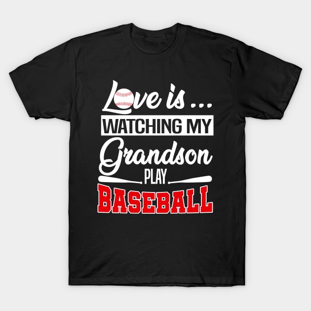 Love Is Watching My Grandson Play Baseball Shirt Grandma Tee T-Shirt by blimbercornbread